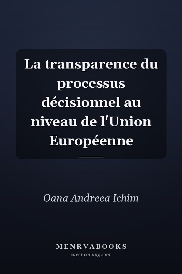 La transparence du processus décisionnel au niveau de l'Union Européenne