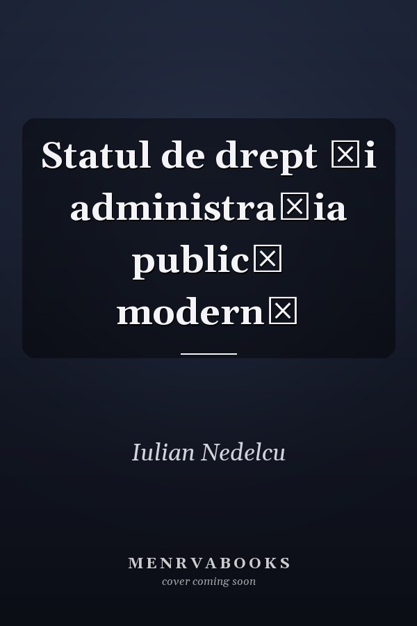 Statul de drept şi administraţia publică modernă