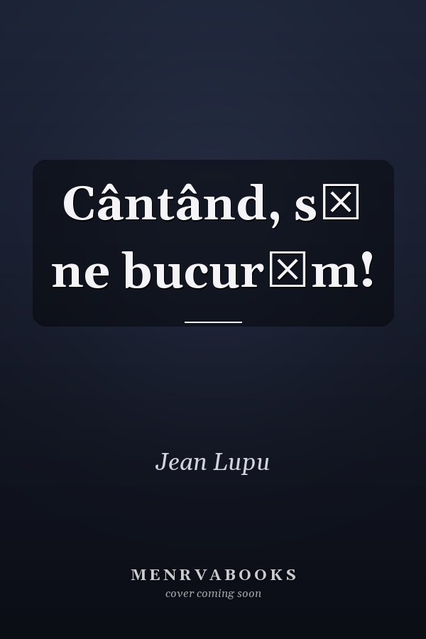 Cântând, să ne bucurăm!