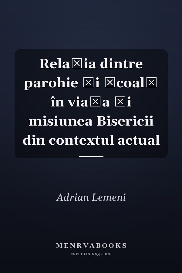 Relația dintre parohie și școală în viața și misiunea Bisericii din contextul actual