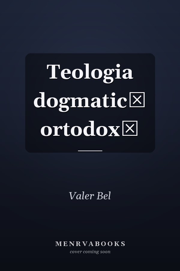 Teologia dogmatică ortodoxă