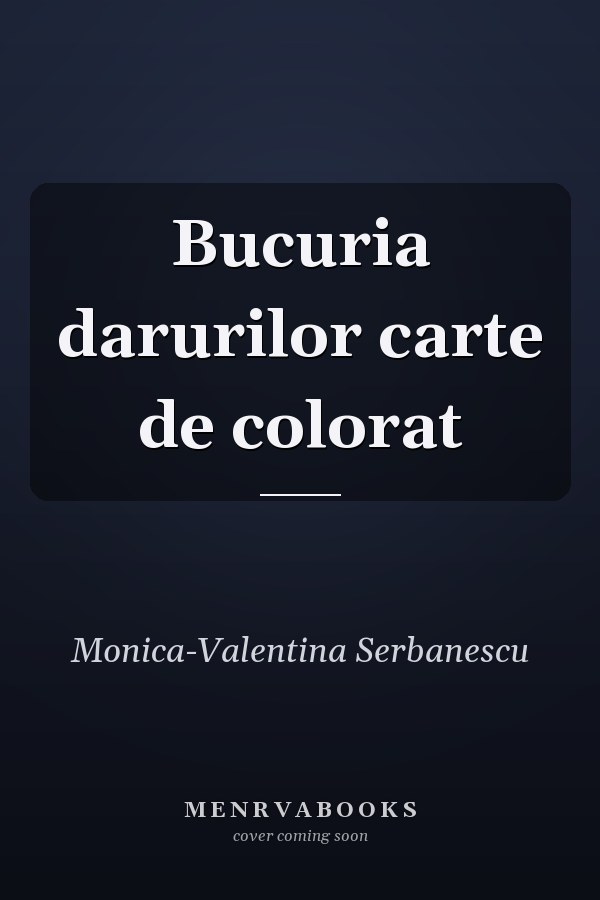 Bucuria darurilor carte de colorat