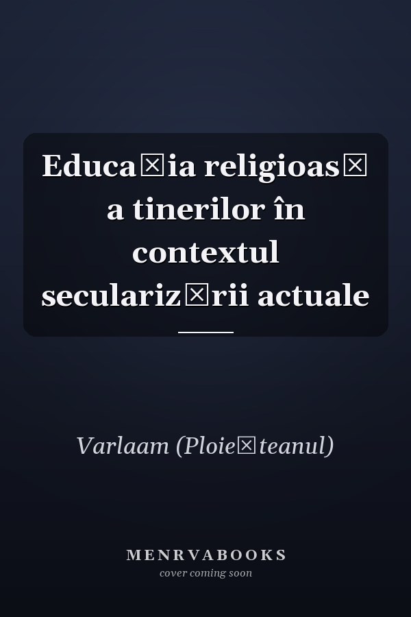 Educaţia religioasă a tinerilor în contextul secularizării actuale