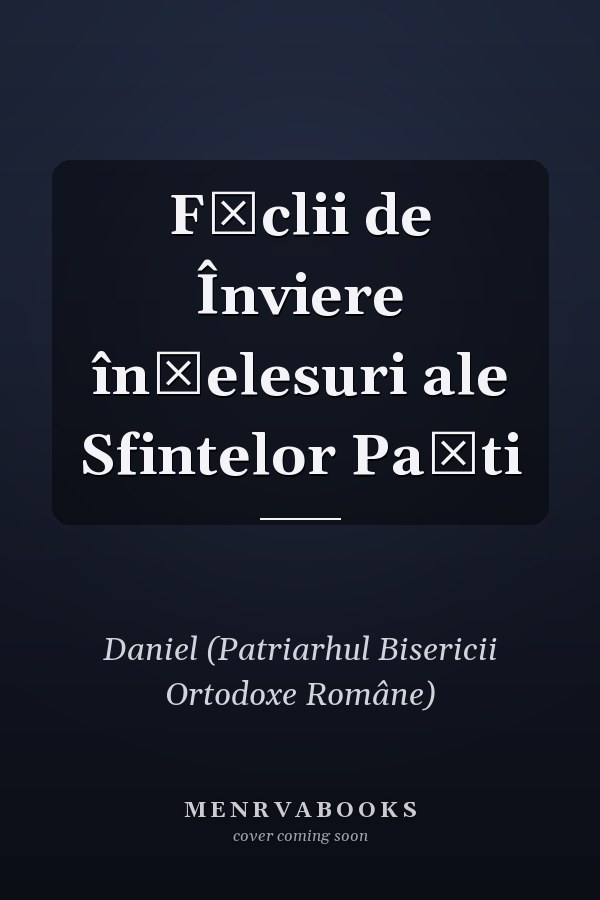 Făclii de Înviere înţelesuri ale Sfintelor Paşti