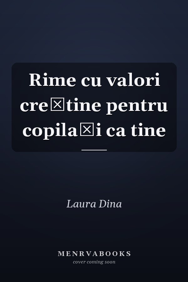 Rime cu valori creștine pentru copilași ca tine