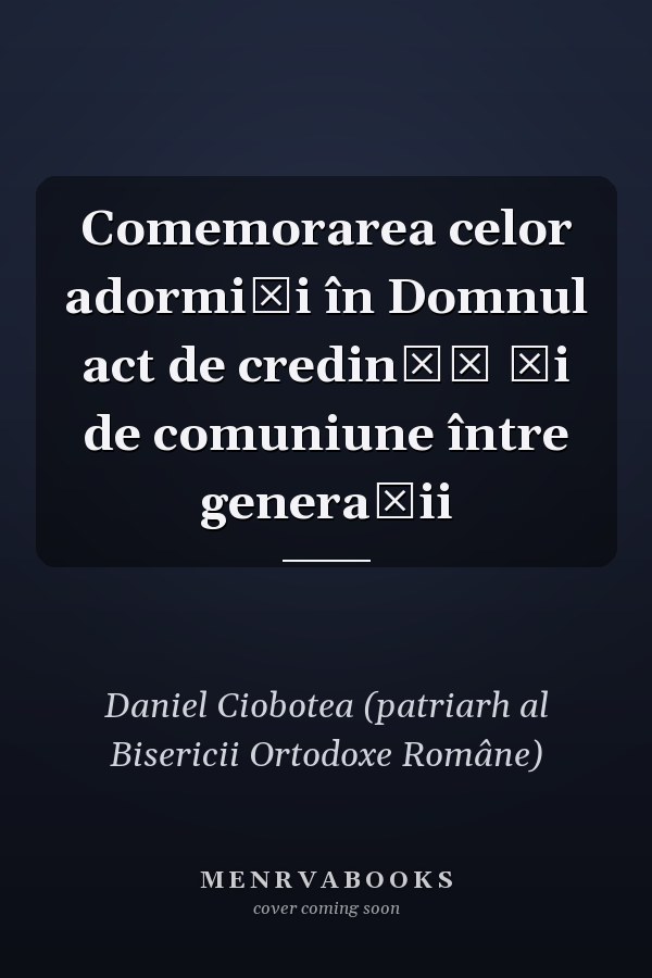 Comemorarea celor adormiţi în Domnul act de credinţă şi de comuniune între generaţii