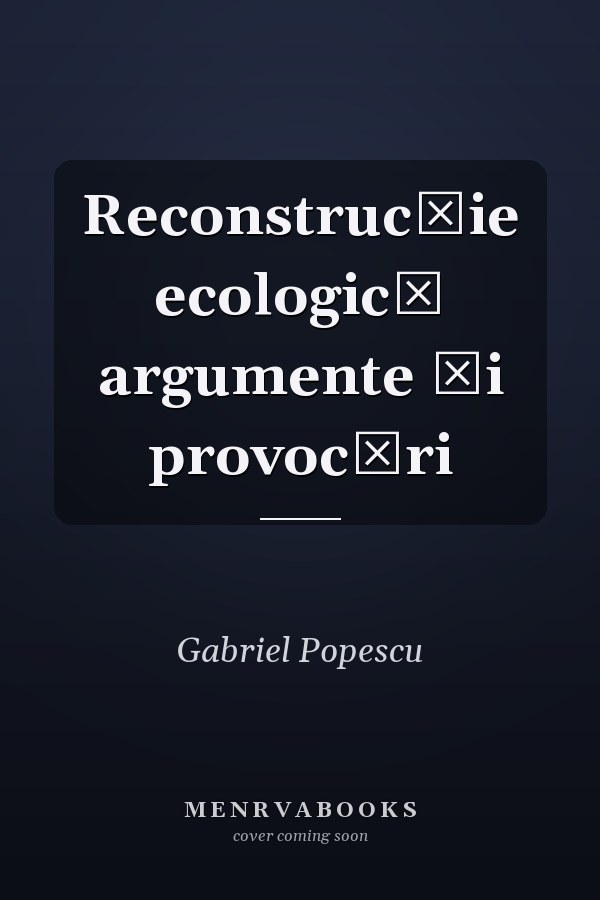 Reconstrucţie ecologică argumente şi provocări