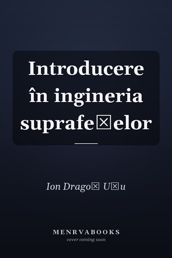 Introducere în ingineria suprafeţelor