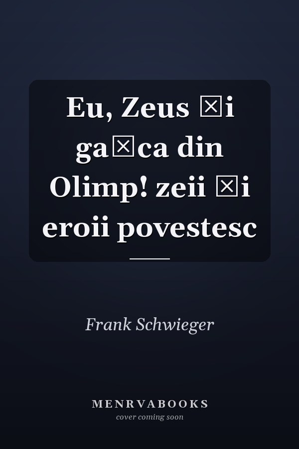 Eu, Zeus şi gaşca din Olimp! zeii şi eroii povestesc
