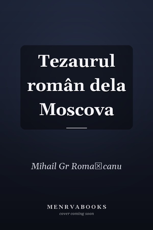 Tezaurul român dela Moscova