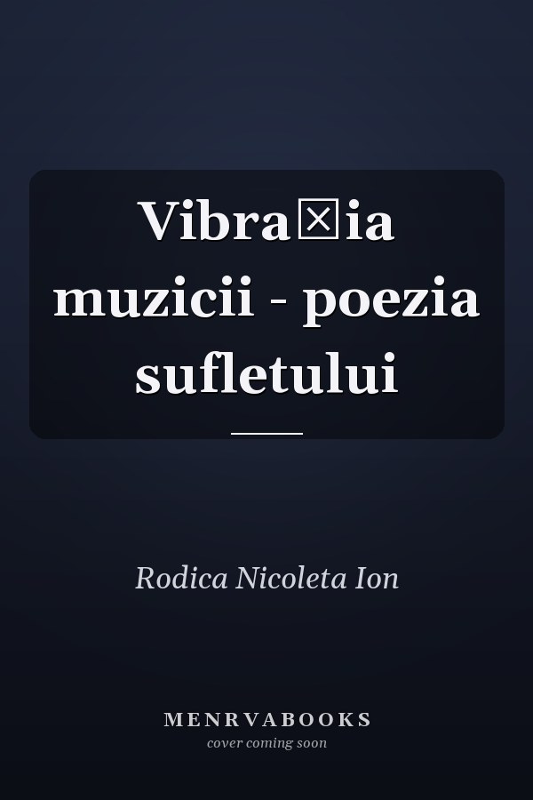 Vibraţia muzicii - poezia sufletului