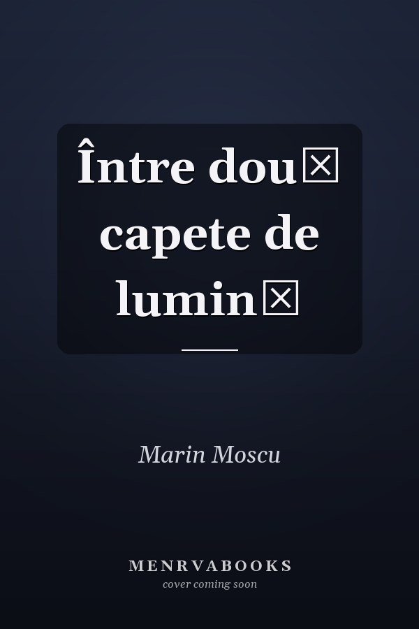 Între două capete de lumină