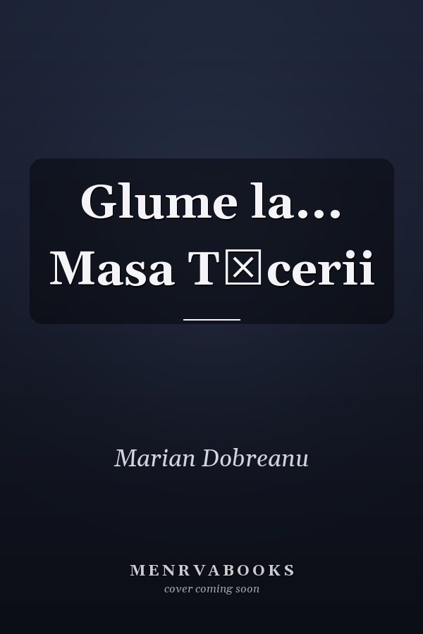 Glume la... Masa Tăcerii