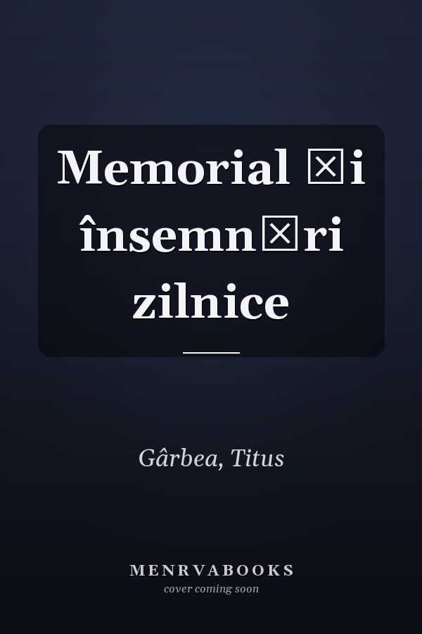 Memorial și însemnări zilnice