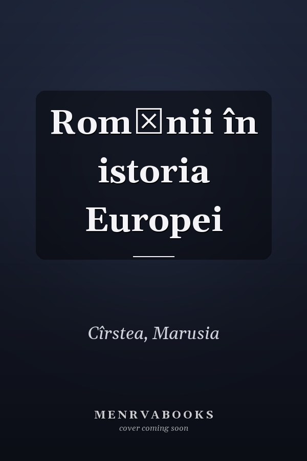 Romǎnii în istoria Europei