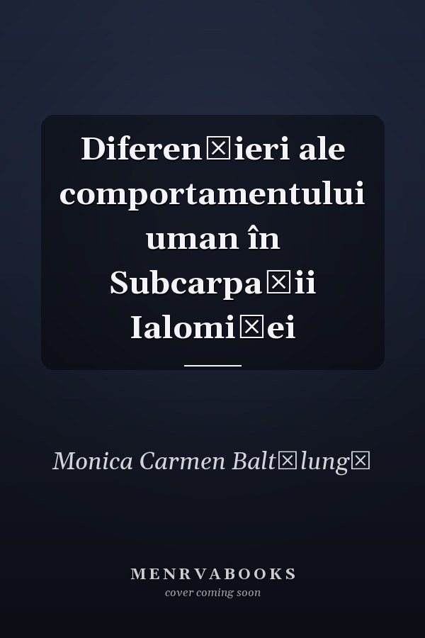 Diferenţieri ale comportamentului uman în Subcarpaţii Ialomiţei