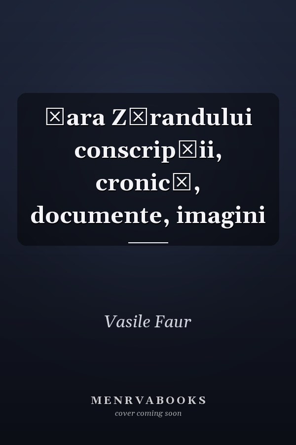 Ţara Zărandului conscripţii, cronică, documente, imagini