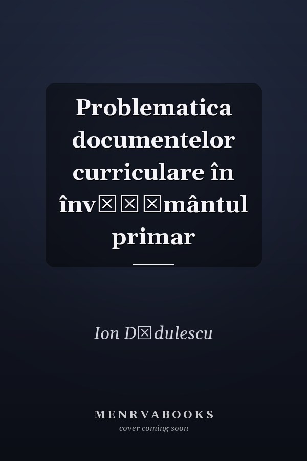 Problematica documentelor curriculare în învăţământul primar