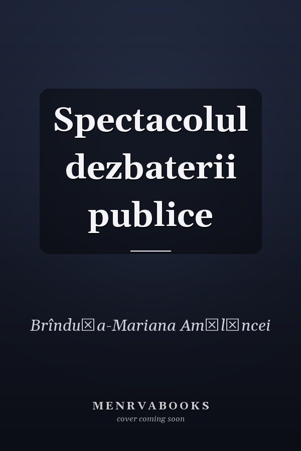 Spectacolul dezbaterii publice