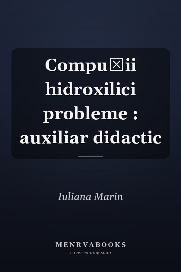 Compuşii hidroxilici probleme : auxiliar didactic