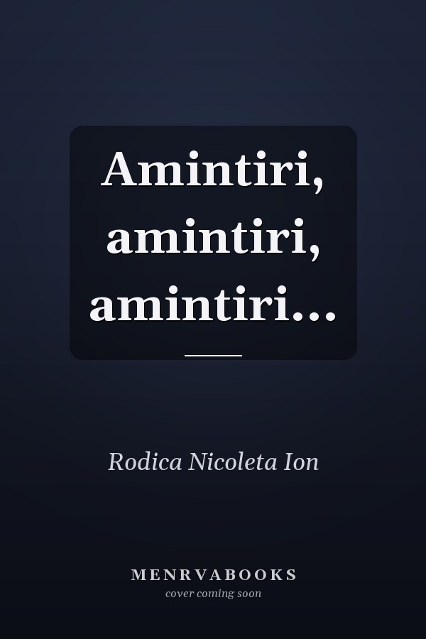 Amintiri, amintiri, amintiri...