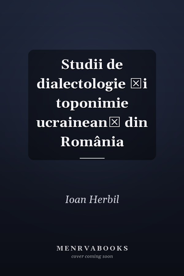 Studii de dialectologie şi toponimie ucraineană din România
