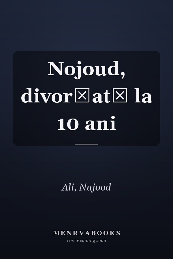 Nojoud, divorţată la 10 ani