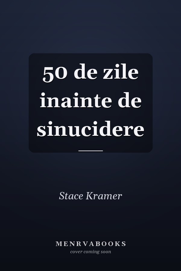50 de zile inainte de sinucidere