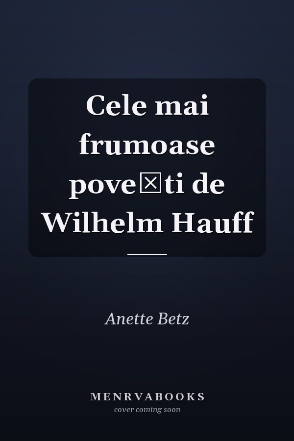 Cele mai frumoase poveşti de Wilhelm Hauff