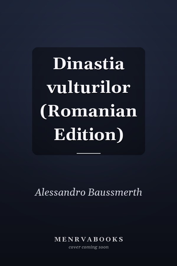 Dinastia vulturilor (Romanian Edition)