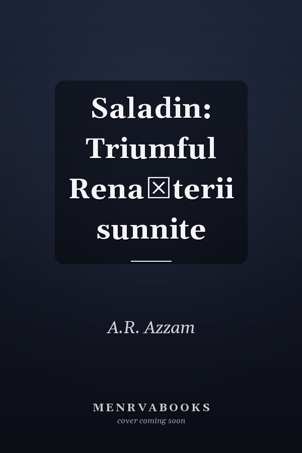 Saladin: Triumful Renașterii sunnite