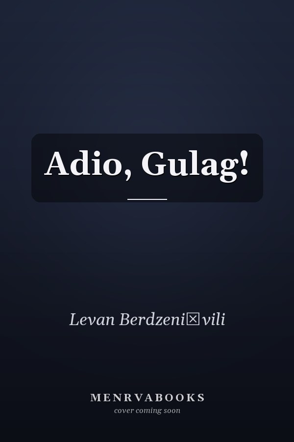 Adio, Gulag!