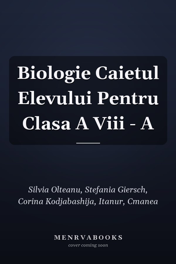 Biologie Caietul Elevului Pentru Clasa A Viii - A