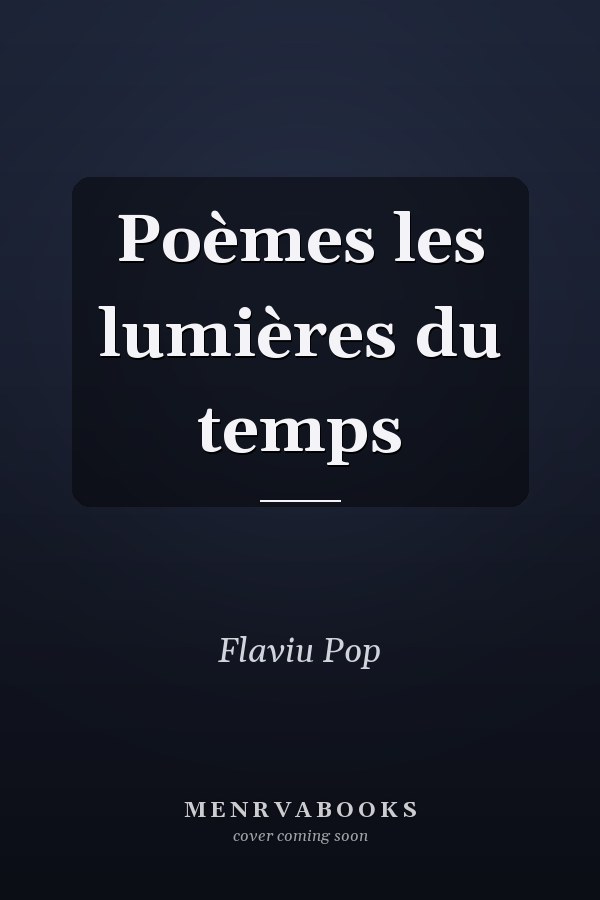 Poèmes les lumières du temps