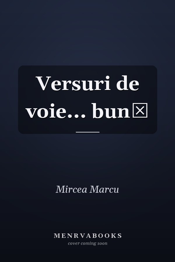 Versuri de voie... bună