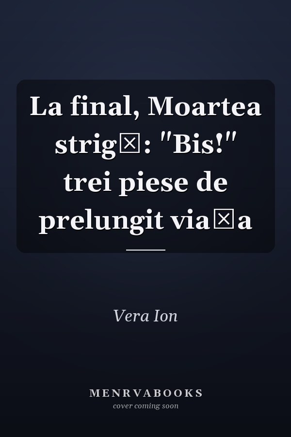 La final, Moartea strigă: "Bis!" trei piese de prelungit viaţa