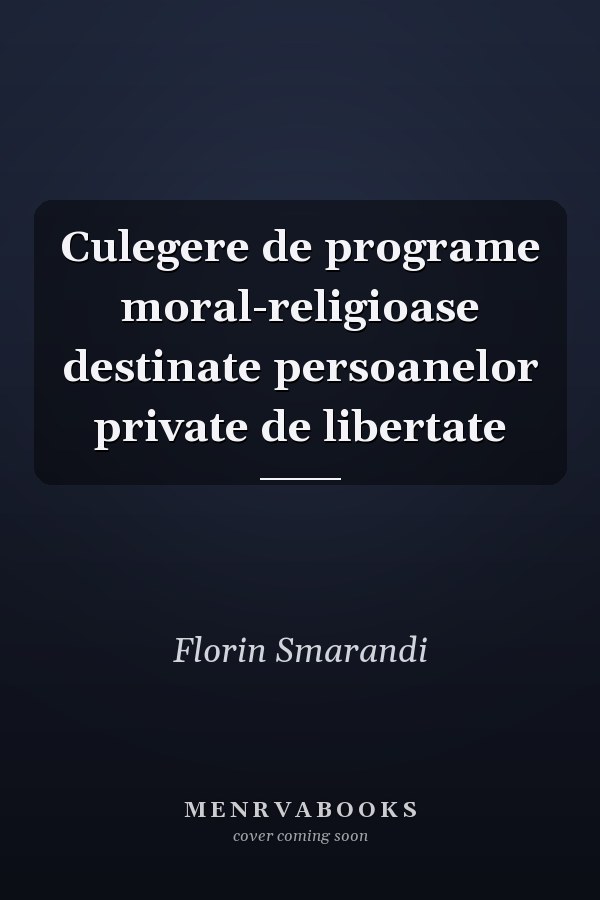 Culegere de programe moral-religioase destinate persoanelor private de libertate