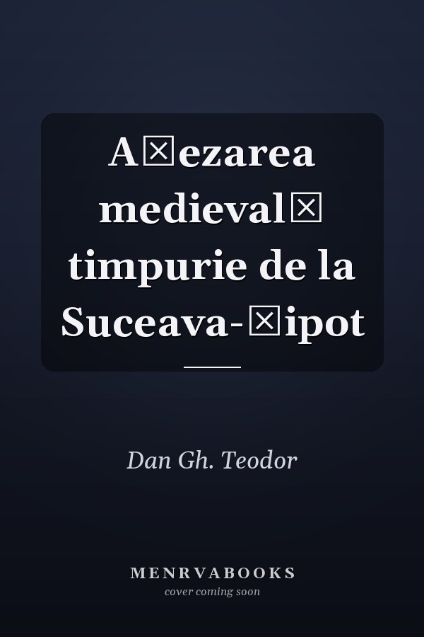 Aşezarea medievală timpurie de la Suceava-Şipot