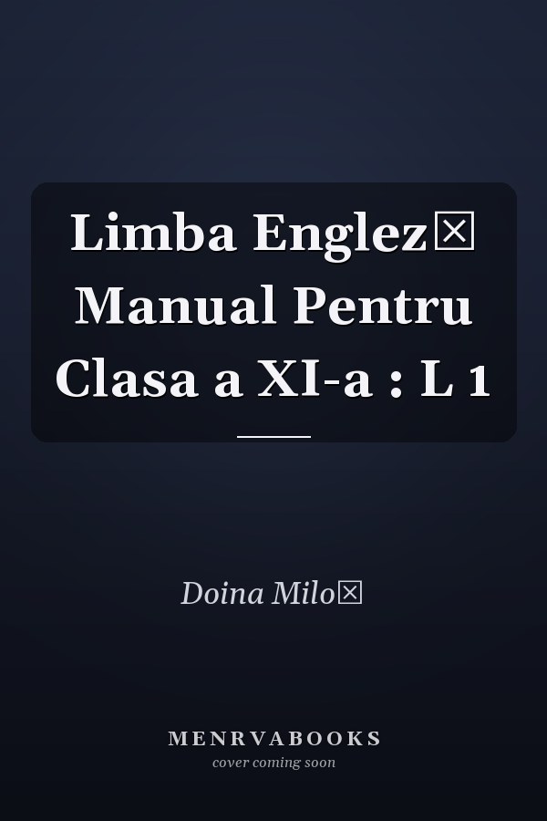 Limba Engleză Manual Pentru Clasa a XI-a : L 1