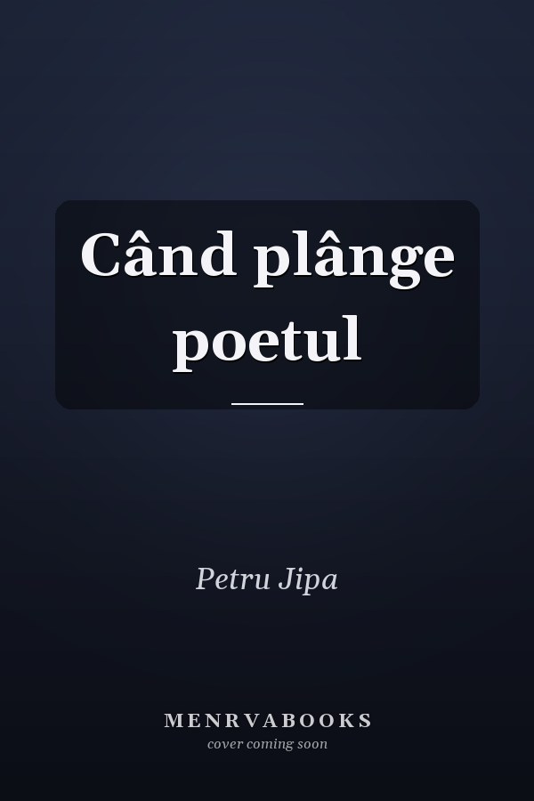 Când plânge poetul