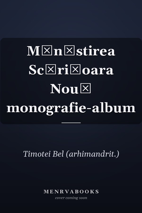 Mănăstirea Scărişoara Nouă monografie-album