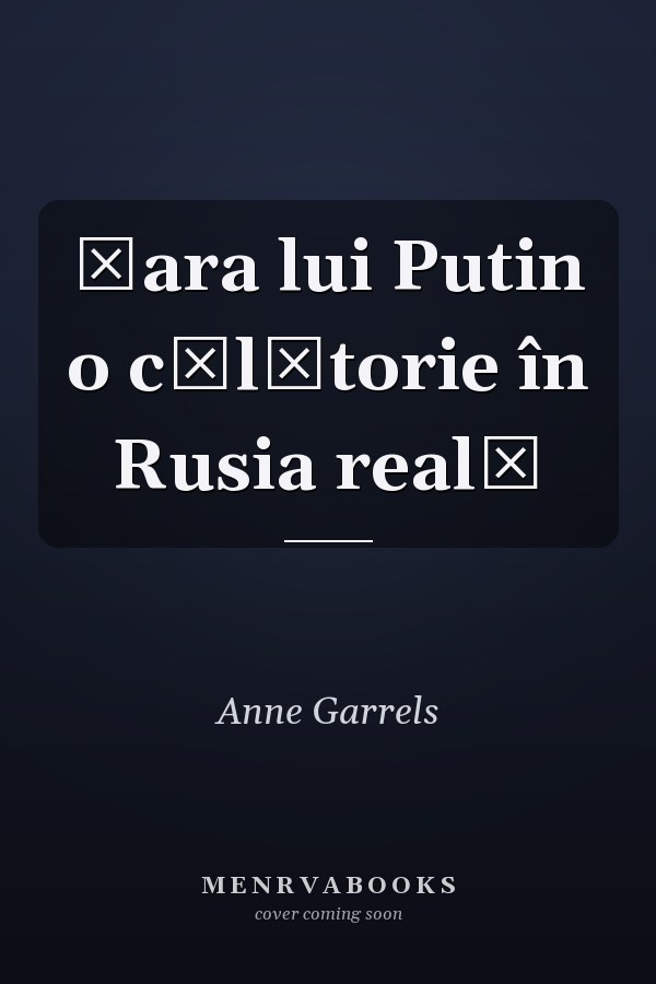 Ţara lui Putin o călătorie în Rusia reală