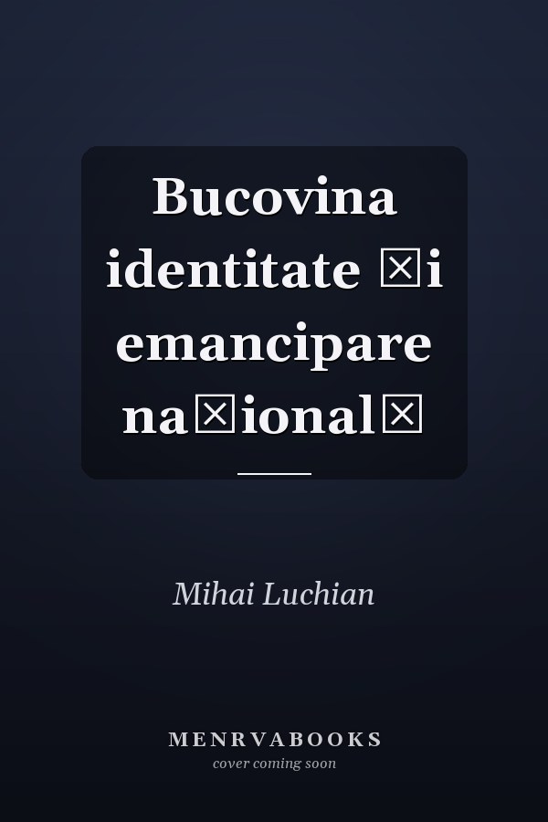 Bucovina identitate şi emancipare naţională