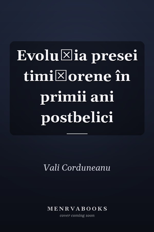 Evoluţia presei timişorene în primii ani postbelici
