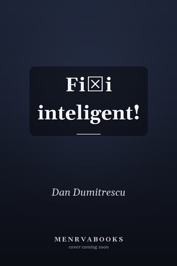 Fiţi inteligent!