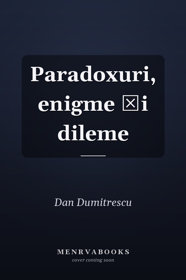 Paradoxuri, enigme şi dileme