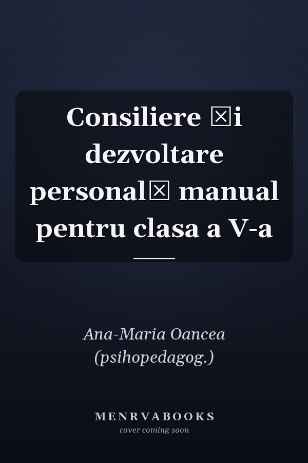 Consiliere şi dezvoltare personală manual pentru clasa a V-a