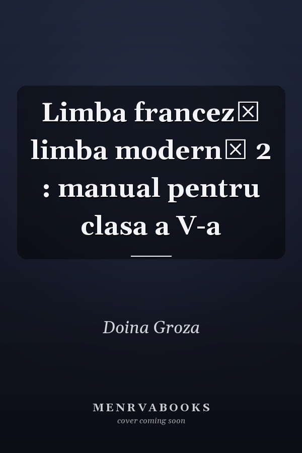 Limba franceză limba modernă 2 : manual pentru clasa a V-a