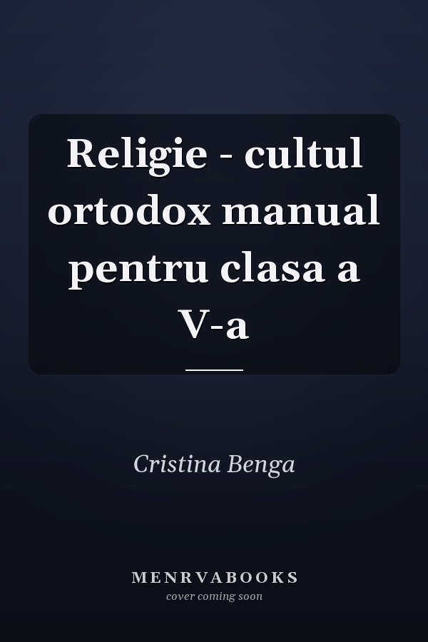 Religie - cultul ortodox manual pentru clasa a V-a