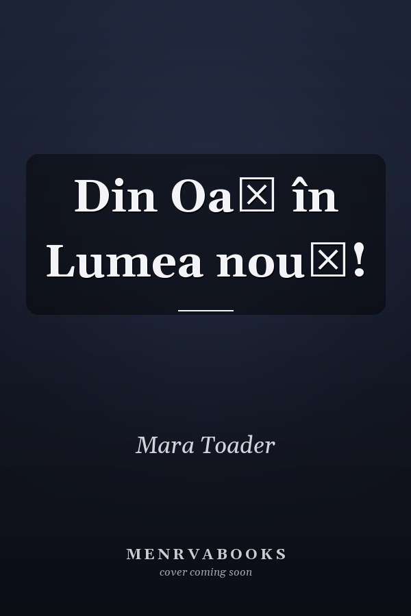 Din Oaş în Lumea nouă!